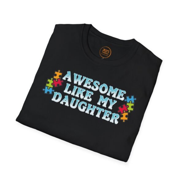 Awesome Like My Daughter T-Shirt, Unisex Graphic Tee, Inspirational Gift for Parents, Birthday Gift, Family Celebration Shirt, Unique [...] - Image 4